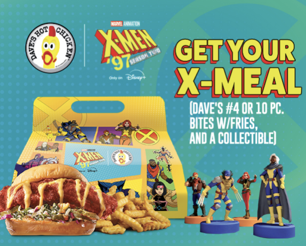 A promotional advertisement graphic for Dave's Hot Chicken's collaboration with Marvel Animation's X-Men '97 Season Two. The bright teal background features a large yellow headline reading "GET YOUR X-MEAL," with subtext detailing that the meal includes a Dave's #4 or a 10-piece bites with fries and a collectible toy. In the foreground sits a hot chicken slider topped with sauce and slaw next to crinkle-cut fries. Behind the food is a yellow, custom-branded meal box covered in X-Men comic illustrations, flanked by four small collectible toy figures of X-Men characters standing on colored plastic bases.